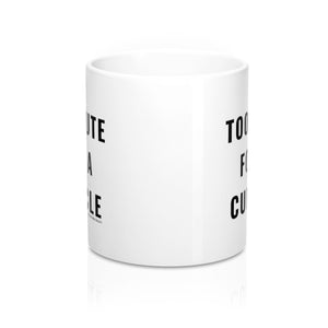Too Cute for a Cubicle Coffee Mug 11oz (White) - Shop Bed Head Society