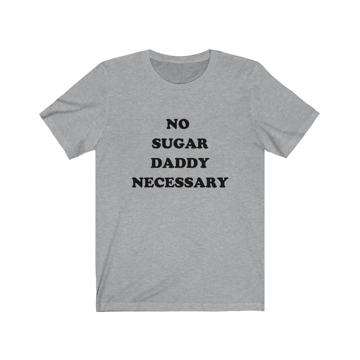 No Sugar Daddy Necessary T-Shirt - Shop Bed Head Society