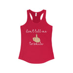 Don't Tell Me to Smile Racerback Tank Top - Shop Bed Head Society