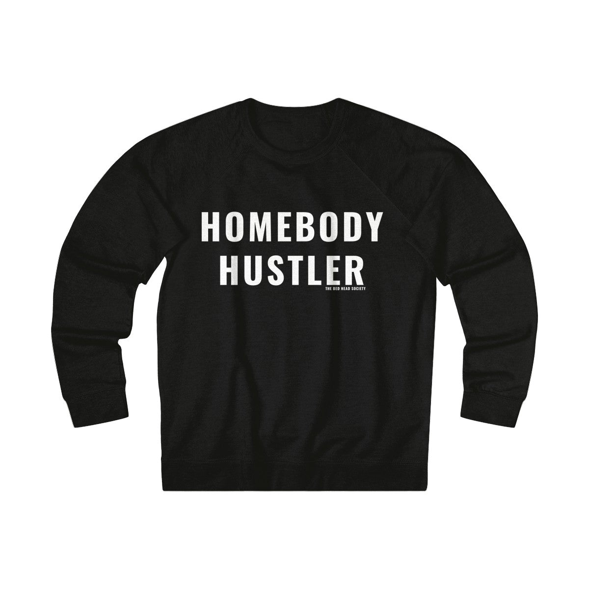 Homebody Hustler Crewneck Sweatshirt - Shop Bed Head Society