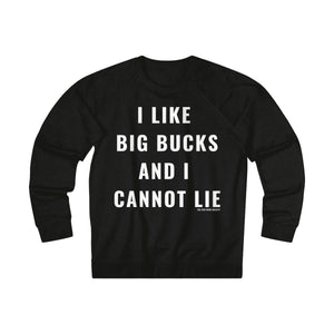 I Like Big Bucks and I Cannot Lie Sweatshirt - Black with White Print - Shop Bed Head Society