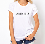 Ambitchous T-Shirt - Shop Bed Head Society