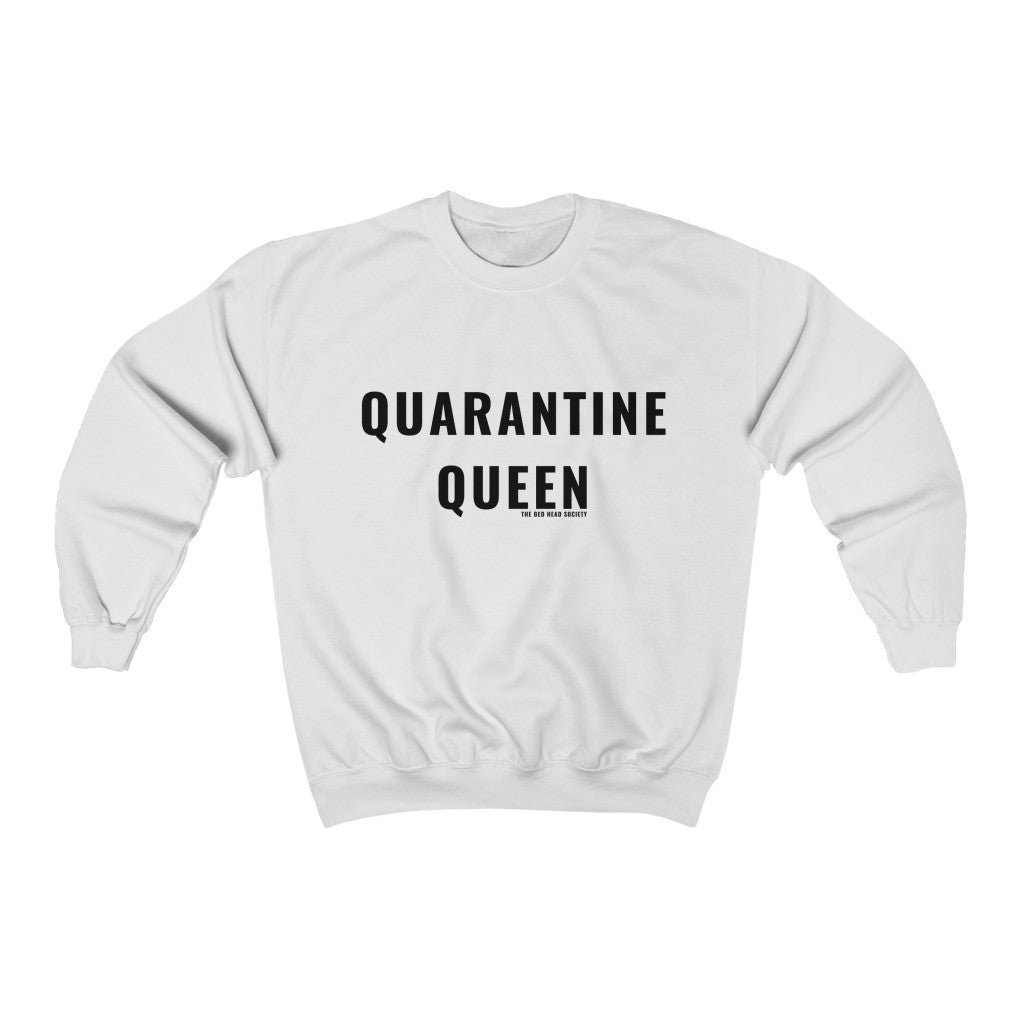 Quarantine Queen Sweatshirt - Shop Bed Head Society