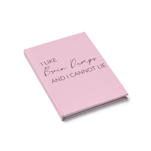 I Like Brain Dumps and I Cannot Lie - Journal - Notebook - Pink - Shop Bed Head Society